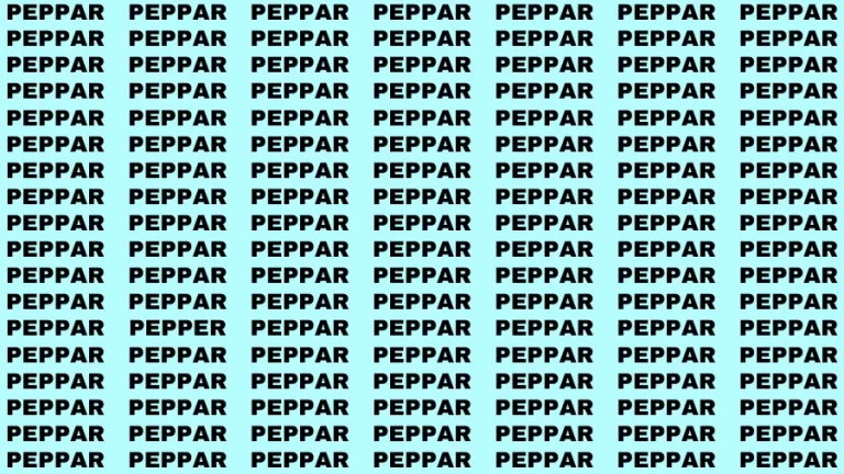 Observation Visual Test: If you have Eagle Eyes Find the word Pepper in 15 Secs