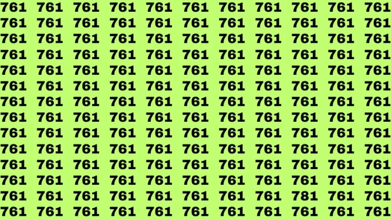 Observation Brain Challenge: If you have Hawk Eyes Find the Number 781 among 761 in 15 Secs