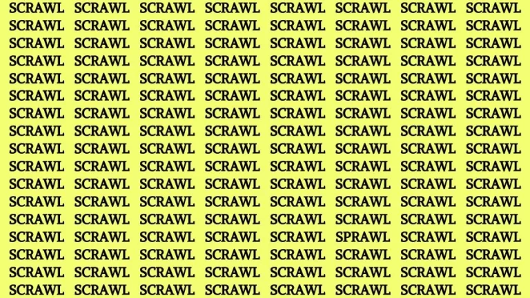 Observation Brain Challenge: If you have Hawk Eyes Find the word Sprawl among Scrawl in 18 Secs