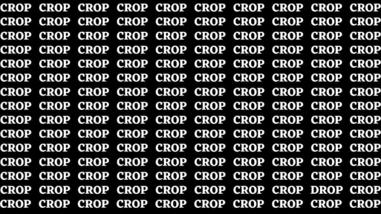 Observation Find it Out: If you have Hawk Eyes Find the word Drop among Crop in 18 Secs