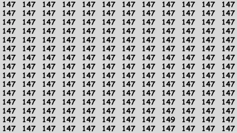 Observation Brain Challenge: If you have Hawk Eyes Find the Number 149 among 147 in 15 Secs