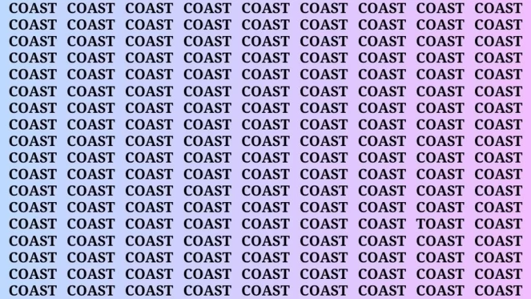 Optical Illusion Visual Test: If you have Keen Eyes Find the Word Toast among Coast in 16 Secs