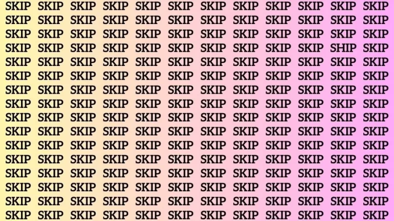 Optical Illusion Brain Challenge: If you have 50/50 Vision Find the Word Ship among Skip in 13 Secs