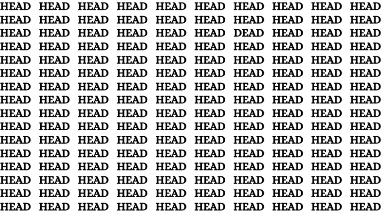 Test Visual Acuity: If you have Hawk Eyes Find the word Dead among Head in 15 Secs