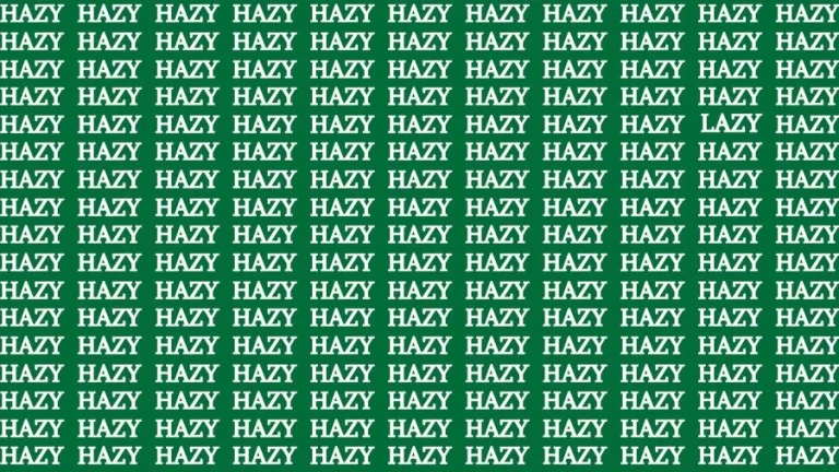 Optical Illusion Brain Challenge: If you have Sharp Eyes Find the Word Lazy among Hazy in 18 Secs