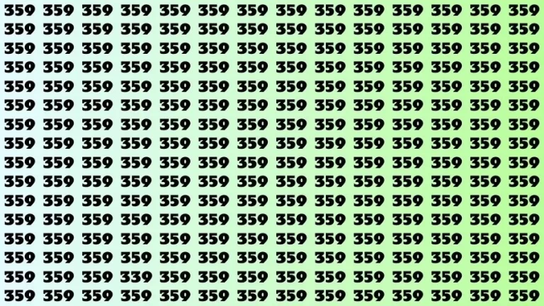 Test visual Acuity: If you have Sharp Eyes Find the number 339 among 359 in 20 Secs