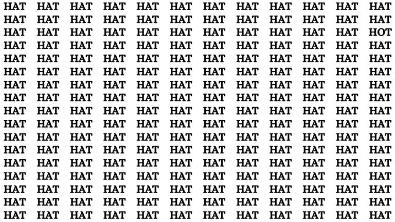 Test Visual Acuity: If you have Hawk Eyes Find the word Hot among Hat in 15 Secs