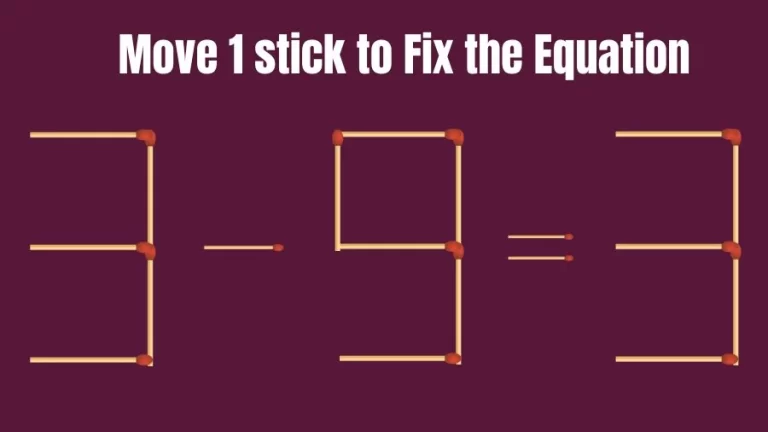 Brain Teaser: 3-9=3 Fix The Equation By Moving 1 Stick | Matchstick Puzzles