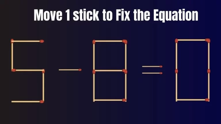 Brain Teaser IQ Test: 5-8=0 Matchstick Puzzle Only Genius Mind Can Solve | Matchstick Puzzles