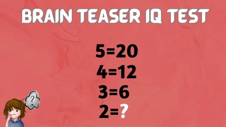 Brain Teaser IQ Test: If 5=20, 4=12, 3=6, then 2=?