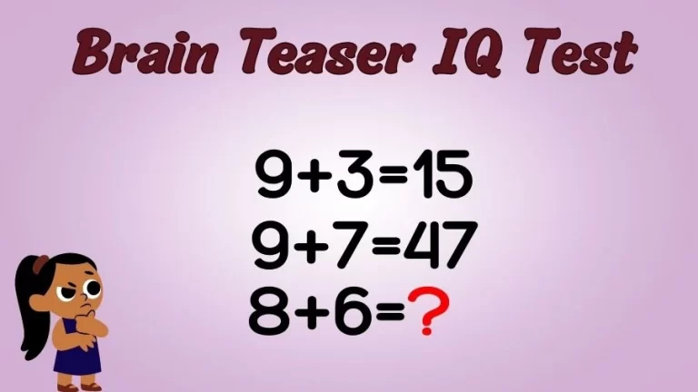 Brain Teaser IQ Test: If 9+3=15, 9+7=47, 8+6=?