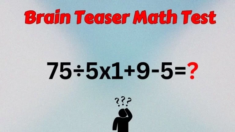 Brain Teaser Math IQ Test: Solve 75÷5×1+9-5