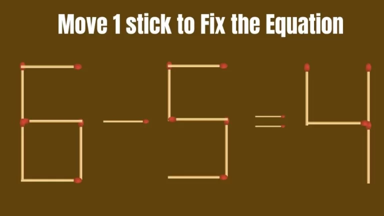 Brain Teaser Math Test: Fix 6-5=4 Move 1 Matchstick to Fix the Equation by 30 Secs | Matchstick Puzzle