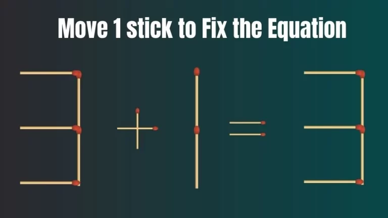 Matchstick Riddle: 3+1=3 Fix The Equation By Moving 1 Stick | Matchstick Puzzle