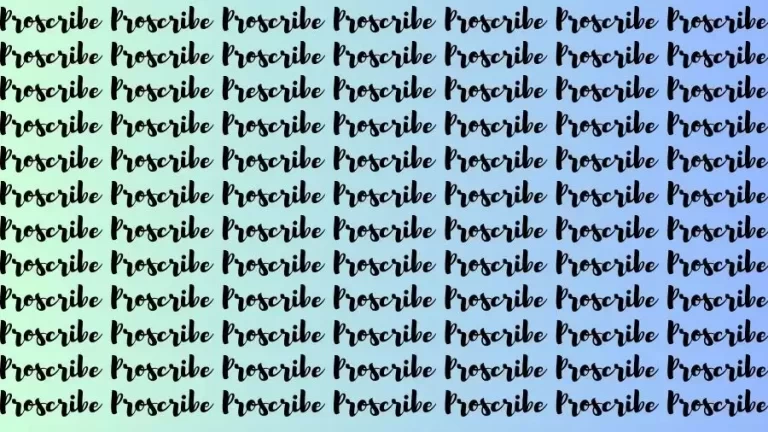 Optical Illusion Eye Test: If you have Eagle Eyes Find the Word Prescribe among Proscribe in 11 Secs