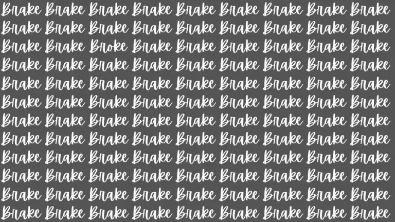 Brain Test: If you have Hawk Eyes Find the Word Broke among Brake in 10 Secs