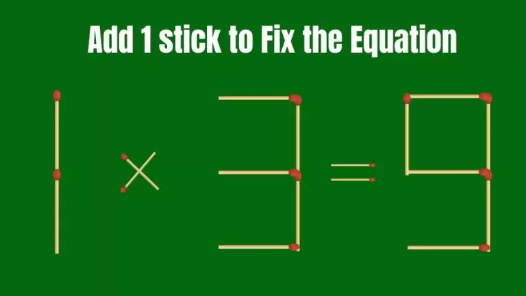 Brain Teaser: 1×3=9 Add 1 Stick To Fix The Equation | Matchstick Puzzles