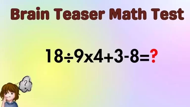 Brain Teaser Math IQ Test: Solve 18÷9×4+3-8