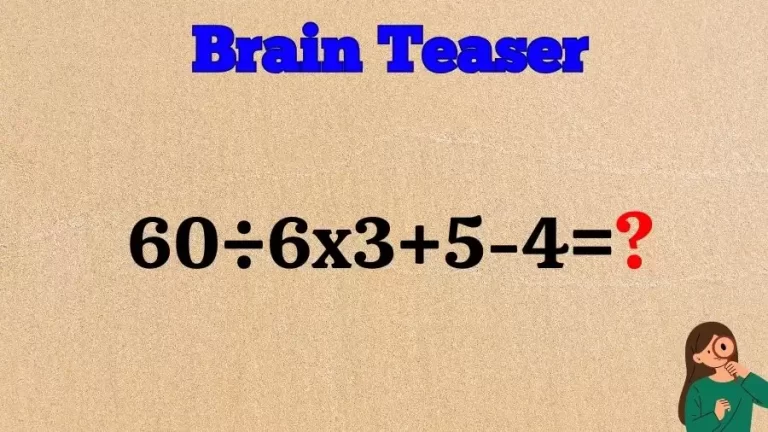 Brain Teaser Math IQ Test: Solve 60÷6×3+5-4