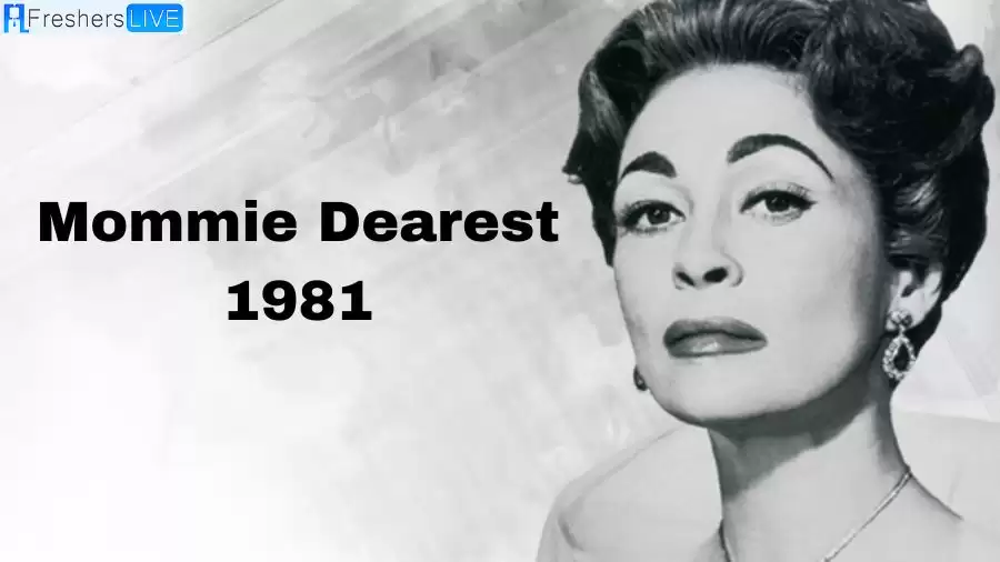 Is Mommie Dearest a True Story? Mommie Dearest Cast, Plot and More ...