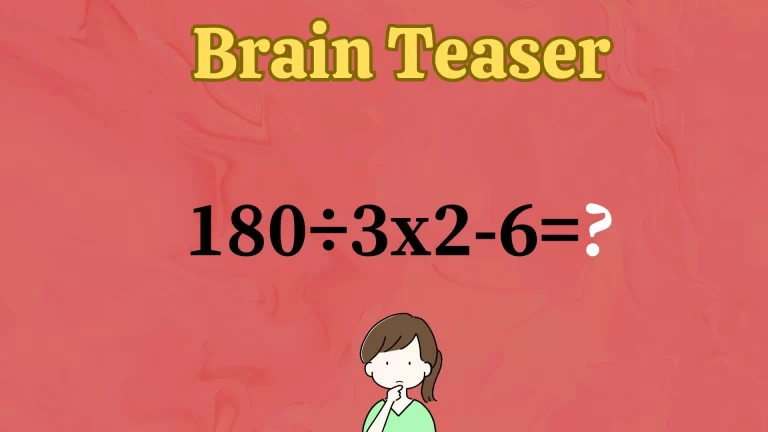 Can You Solve This Challenging Math Problem? Evaluate 180÷3×2-6