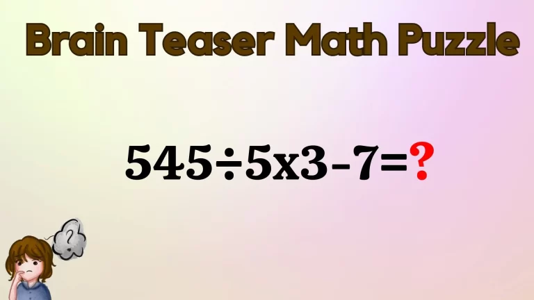 Can You Solve This Challenging Math Problem? Evaluate 545÷5×3-7