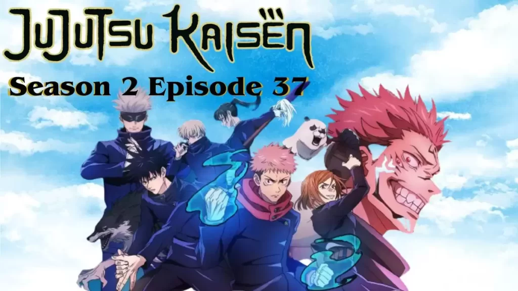 Jujutsu Kaisen Episode 37 Ending Explained, Release Date, Cast, Plot ...