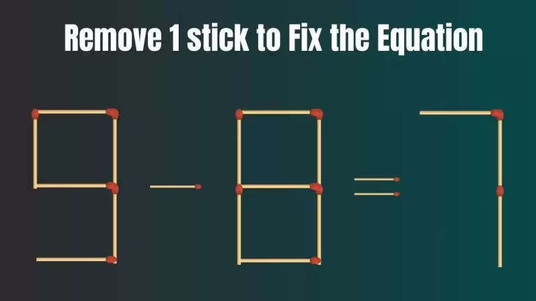 Solve the Puzzle Where 9-8=7 by Removing 1 Stick to Fix the Equation