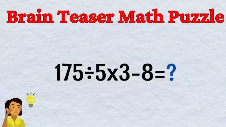 Solve This Math Problem Equation 175÷5x3-8=?