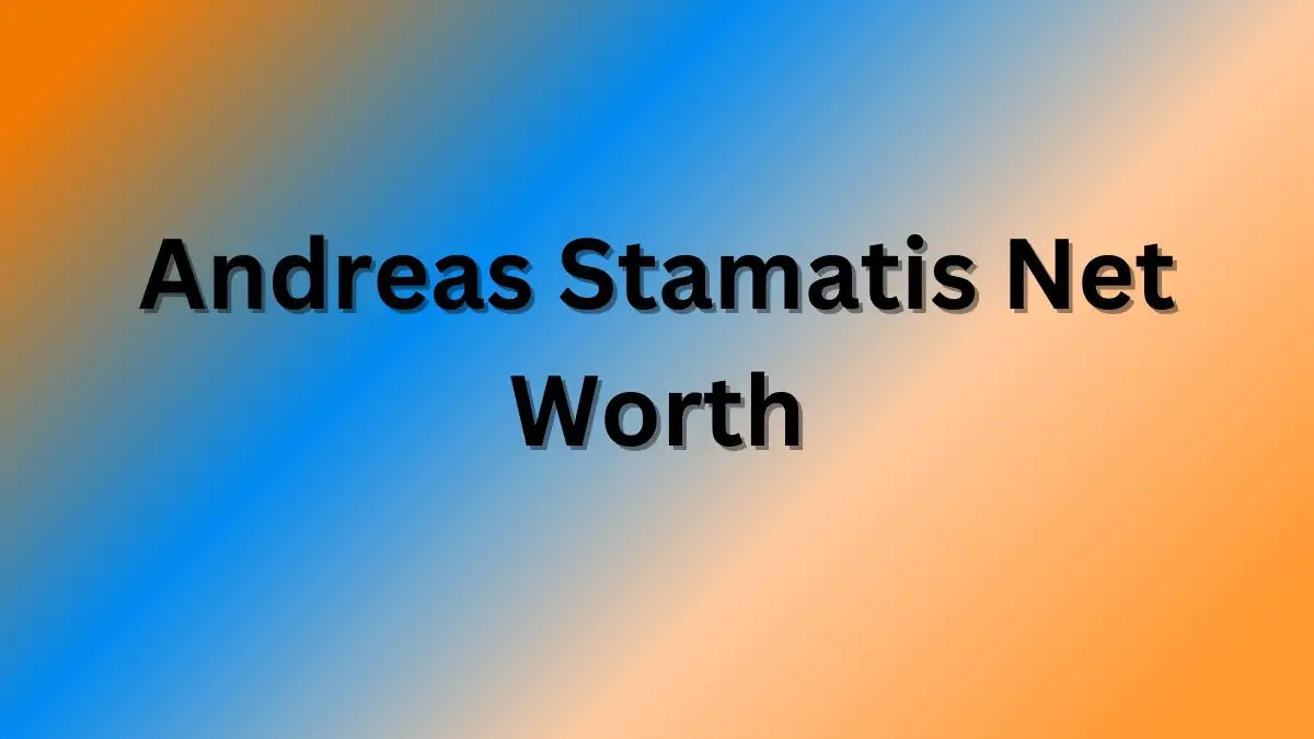 Andreas Stamatis Net Worth in 2023 How Rich is He Now?