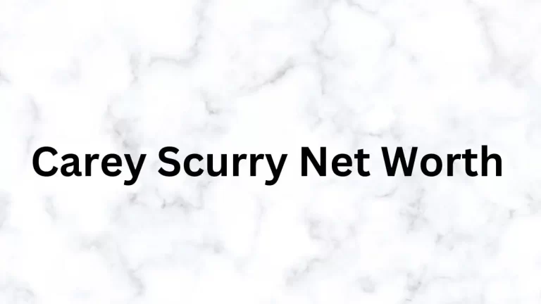 Carey Scurry Net Worth in 2024 How Rich is He Now?