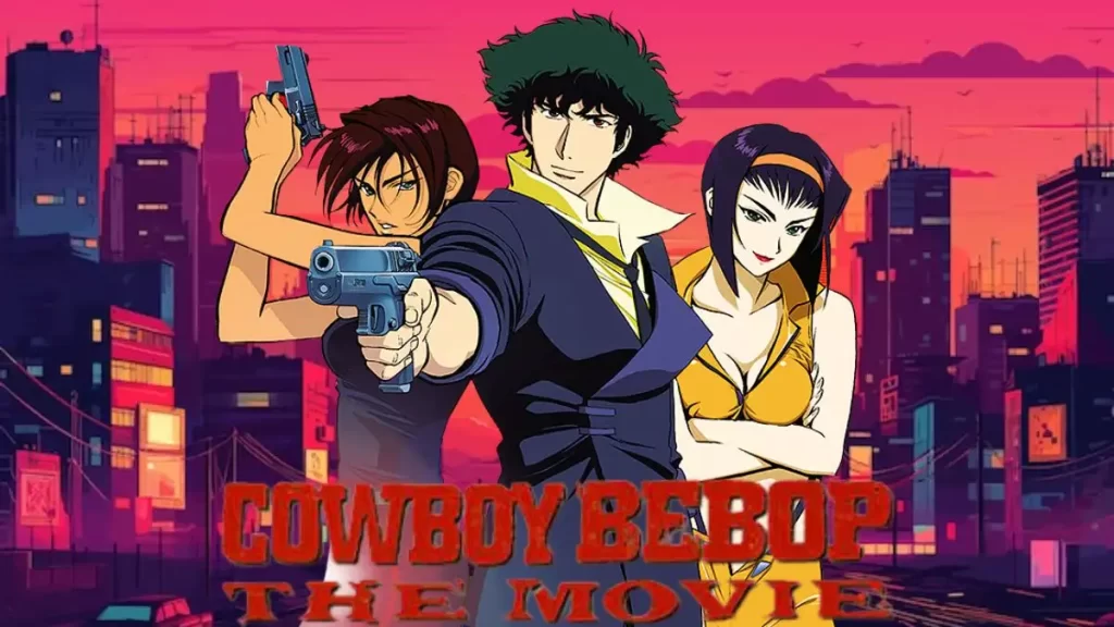 Cowboy Bebop Movie in Theaters, Plot, Cast, and More - Comprehensive ...