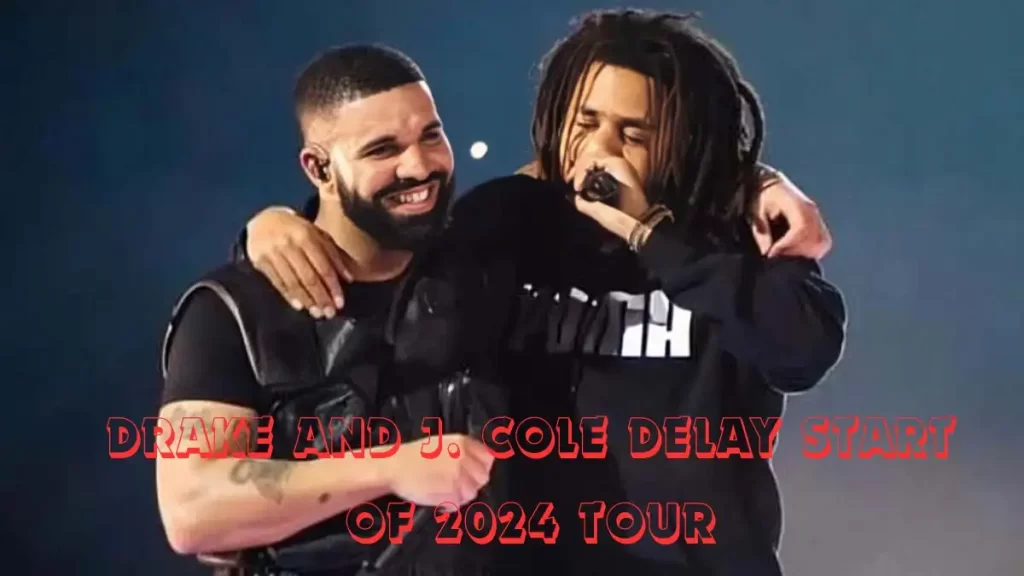 Drake and J. Cole Delay Start of 2024 Tour, How to Get Presale Code