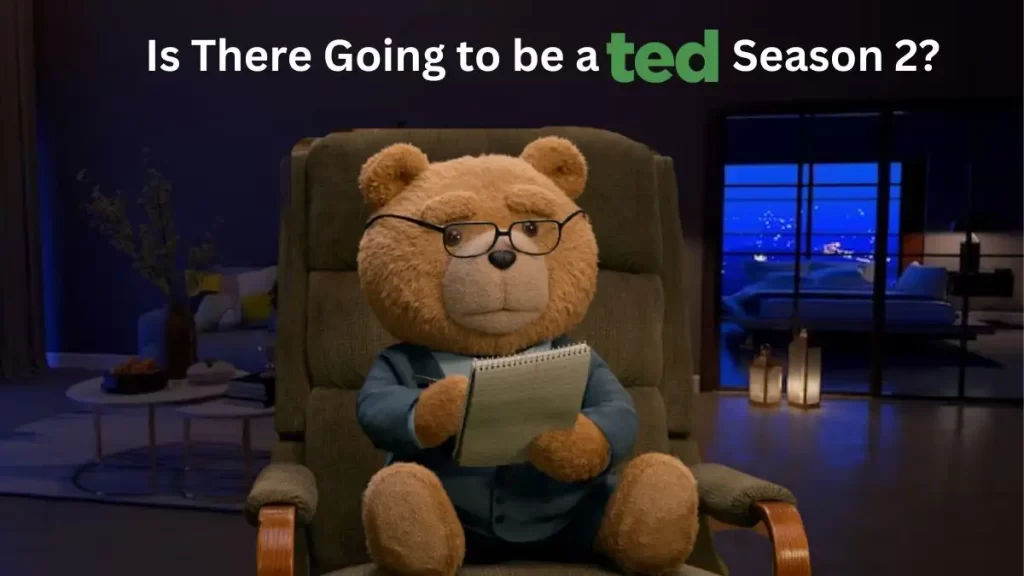 Is There Going To Be A Ted Season 2 Will There Be A Season 2 Of Ted On Peacock Comprehensive