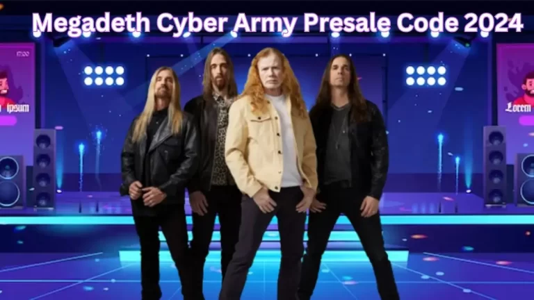 Megadeth Cyber Army Presale Code 2024 How to Get Megadeth Cyber Army Presale Tickets?