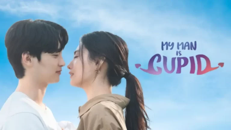 My Man is Cupid Episode 11 Ending Explained, Release Date, Cast, Plot, Summary, Review, Where to Watch and More