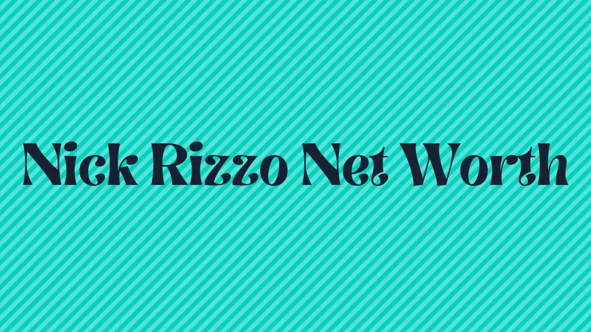 Nick Rizzo Net Worth in 2024 How Rich is He Now?