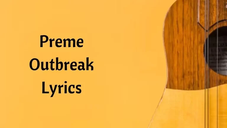 Preme Outbreak Lyrics know the real meaning of Preme’s Outbreak Song lyrics