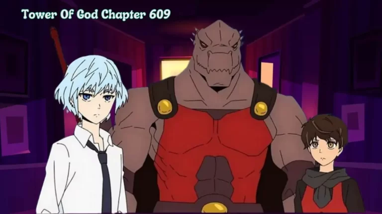 Tower Of God Chapter 609 Spoiler, Raw Scan, Release Date, Countdown, and Where to Read Tower Of God Chapter 609?