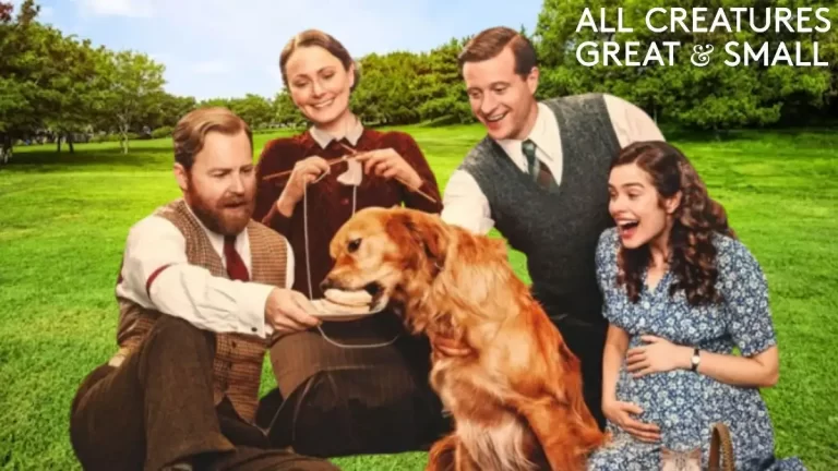 Will There Be a Season 5 of All Creatures Great and Small? All Creatures Great and Small Cast, Plot, Where to Watch, and Trailer