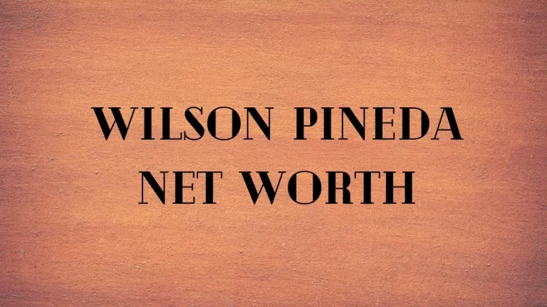Wilson Pineda Net Worth in 2024 How Rich is He Now?