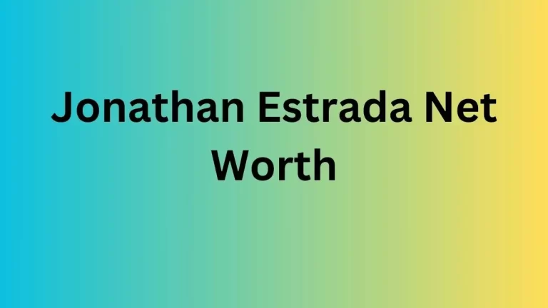 Jonathan Estrada Net Worth in 2024 How Rich is He Now?