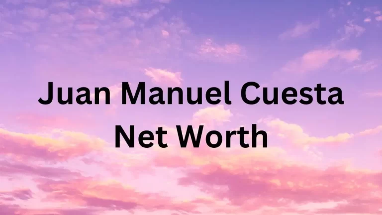 Juan Manuel Cuesta Net Worth in 2024 How Rich is He Now?