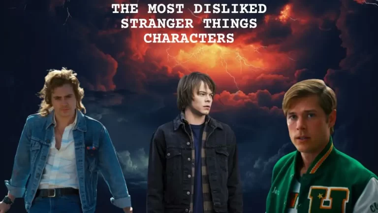 The Most Disliked Stranger Things Characters